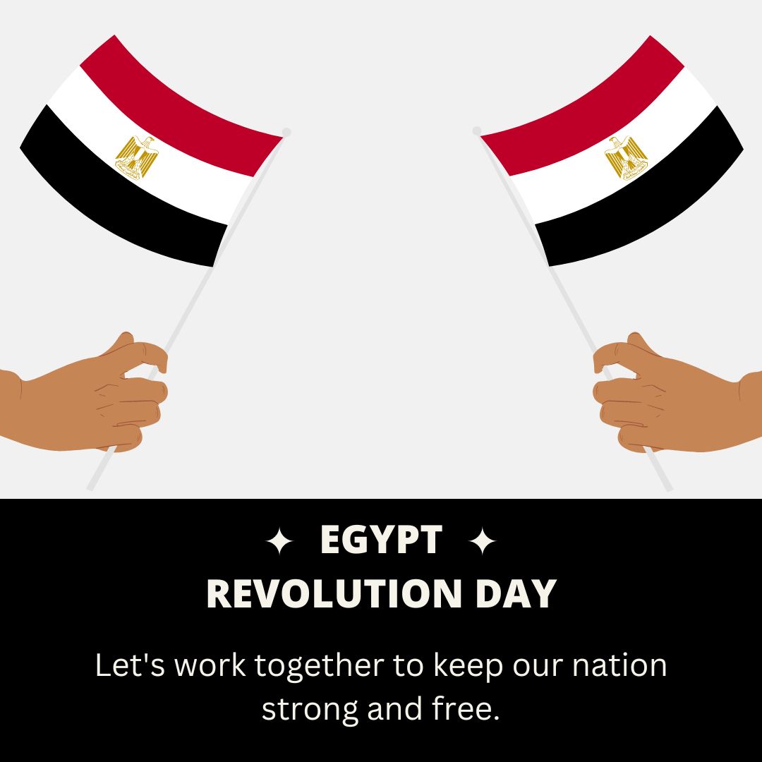 Happy Egypt Revolution Day! Let's work together to keep our nation strong and free. - Egypt Revolution Day wishes, messages, and status